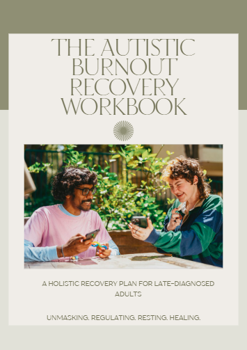 The Autistic Burnout Recovery Workbook